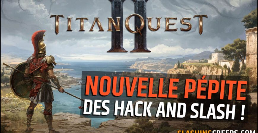 Titan Quest 2, une future pépite du hack and slash