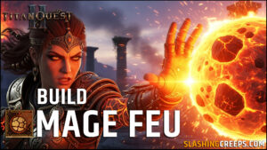 Build Mage Feu Titan Quest 2, la puissance incroyable de Rolling Magma