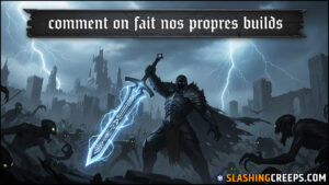 Comment on fait nos propres builds SlashingCreeps