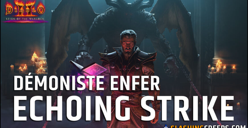 BUILD DÉMONISTE ÉCHO DIABLO 2, roulez sur le endgame Enfer avec Frappes Résonnantes
