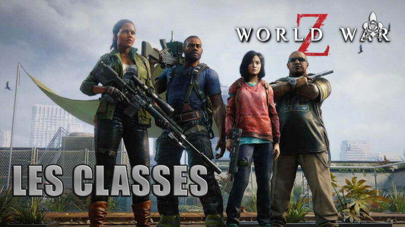 World War Z Classes les choisir et tier list