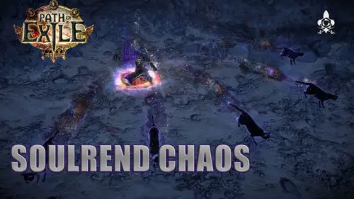 Soulrend Chaos Path of Exile 3.13