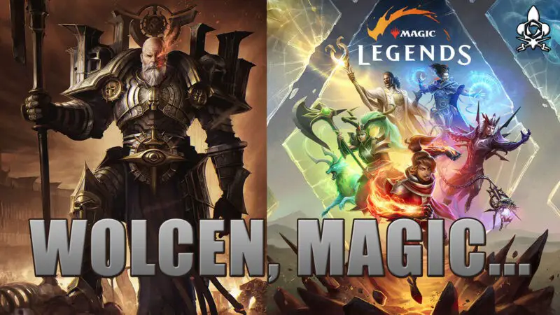 Wolcen, LoL et Magic Legends, Mars 2021