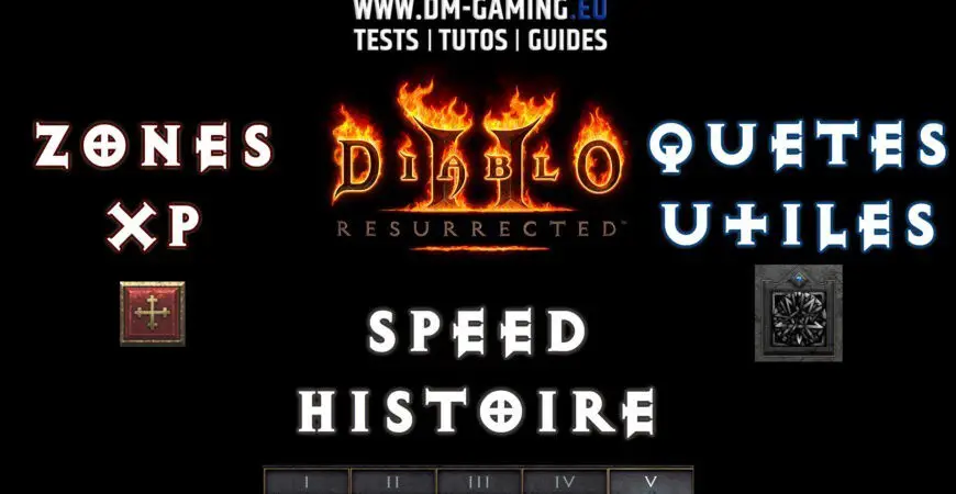 Leveling, Zones XP, Quetes, Speed Histoire Diablo 2 Resurrected