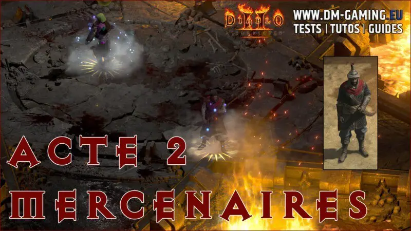 Guide complet Mercenaire Acte 2 Diablo 2 Resurrected