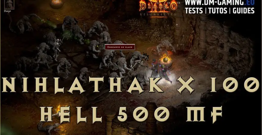 Trouver Nihlathak en 30 secondes et run x100 Hell Enfer 500 mf Diablo 2 Resurrected