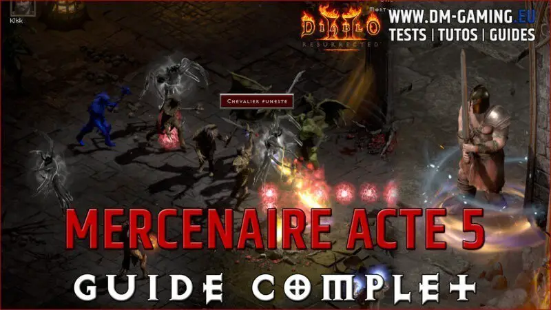 Guide Mercenaire Acte 5 Barbare sur Diablo 2 Resurrected