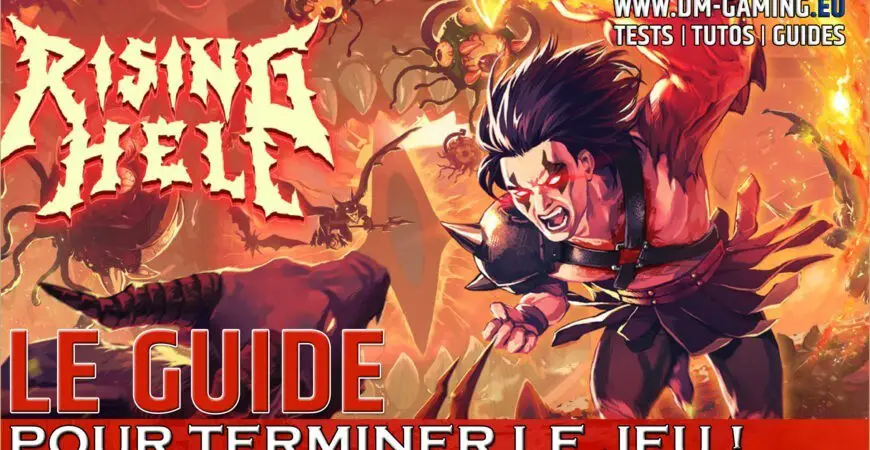 Finir Rising Hell, le guide complet