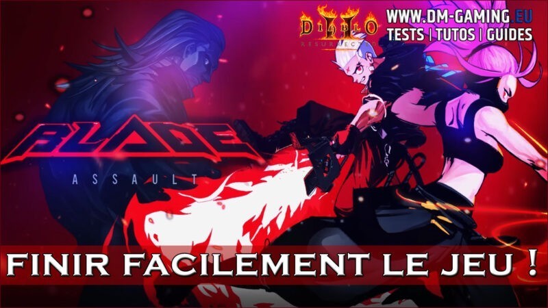 Finir facilement Blade Assault, le meilleur build et guide complet pour terminer facilement le jeu