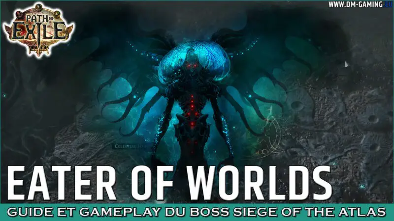 Eater of worlds Path of Exile guide et gameplay du boss siege of the atlas