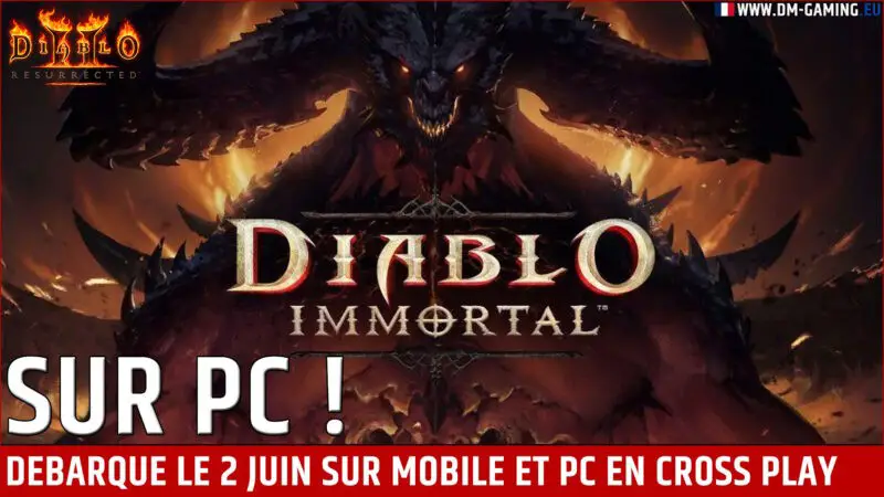 Diablo Immortal arrive sur PC le 2 juin et sera crossplay mobile