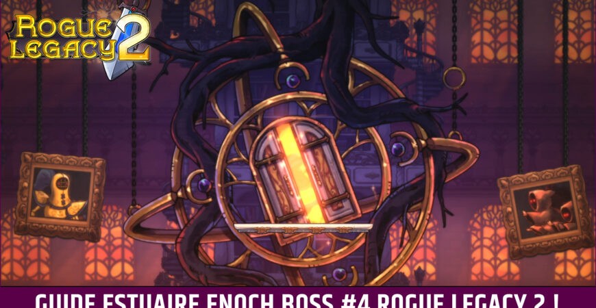 Estuary Enoch boss #4 Rogue Legacy 2, the complete guide!