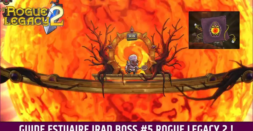 Estuaire Irad Boss #5 Rogue Legacy 2 et Lanterne Solaire