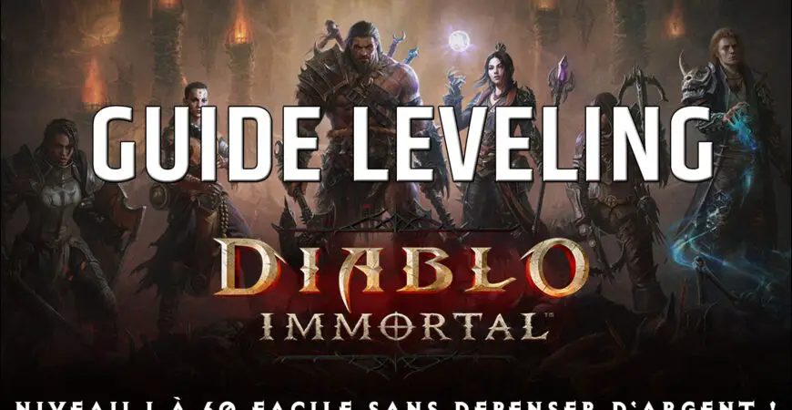Guide Leveling Diablo Immortal, pour passer du niveau 1 à 60 très facilement et sans argent