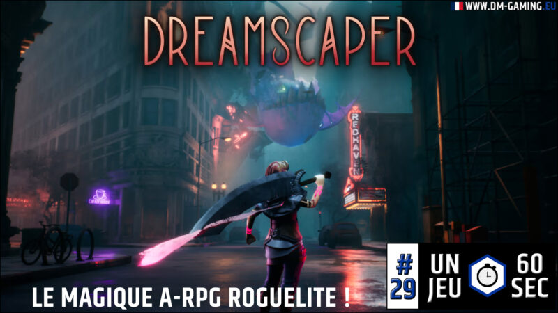 DreamScaper in 60 seconds, the magic roguelite action rpg!