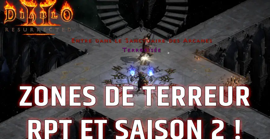 Zones de terreur Diablo 2 Resurrected, rpt, patch et préparations de la saison 2