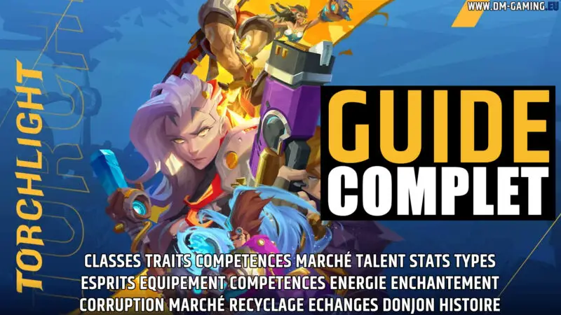 Guide Complet Torchlight Infinite