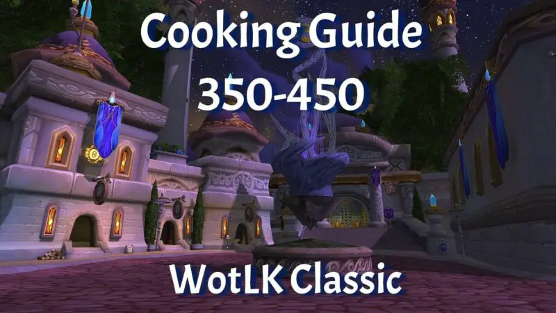 Cooking Guide 350 450 Wotlk Classic