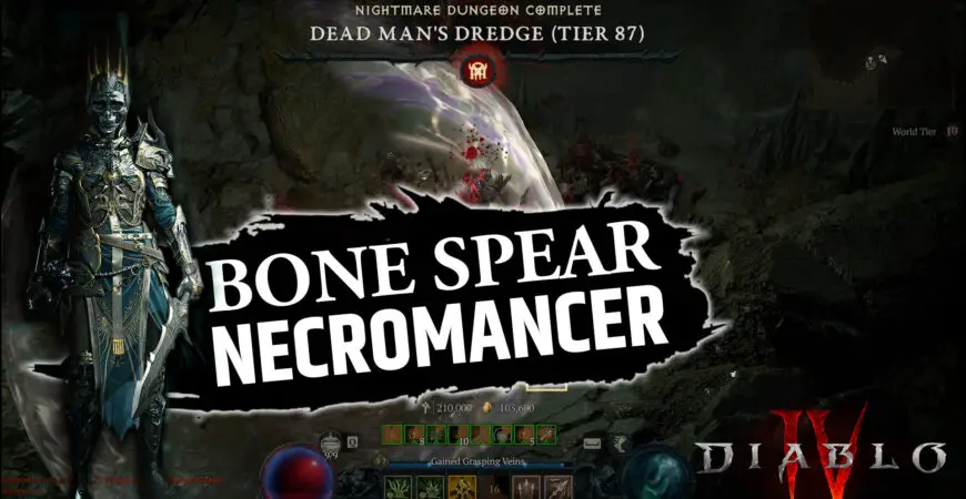Bone Spear Necromancer Build Diablo 4, for nightmare dungeons 140 and more