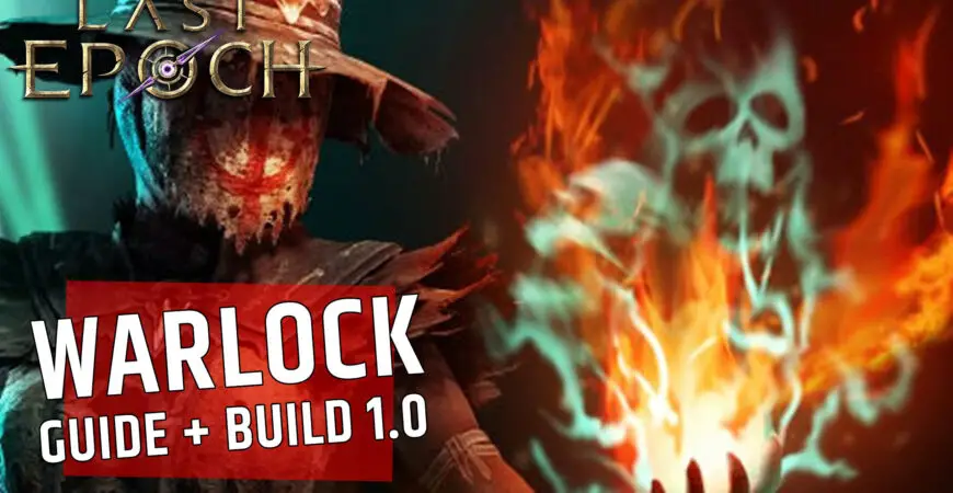 Build Warlock Last Epoch 1.0, the guide to the new Acolyte mastery