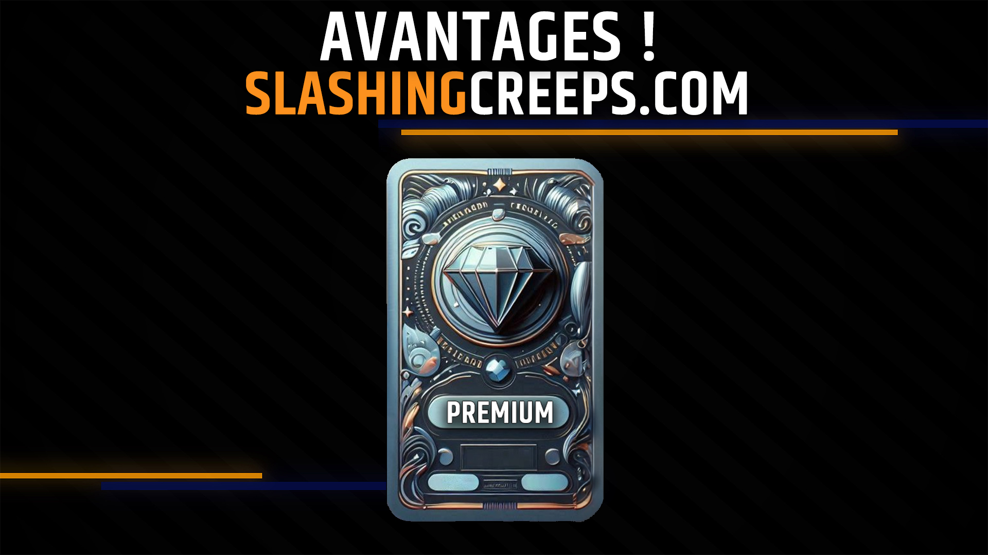 Avantages Premium SlashingCreeps