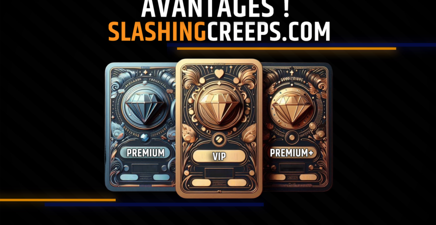Avantages premium SlashingCreeps
