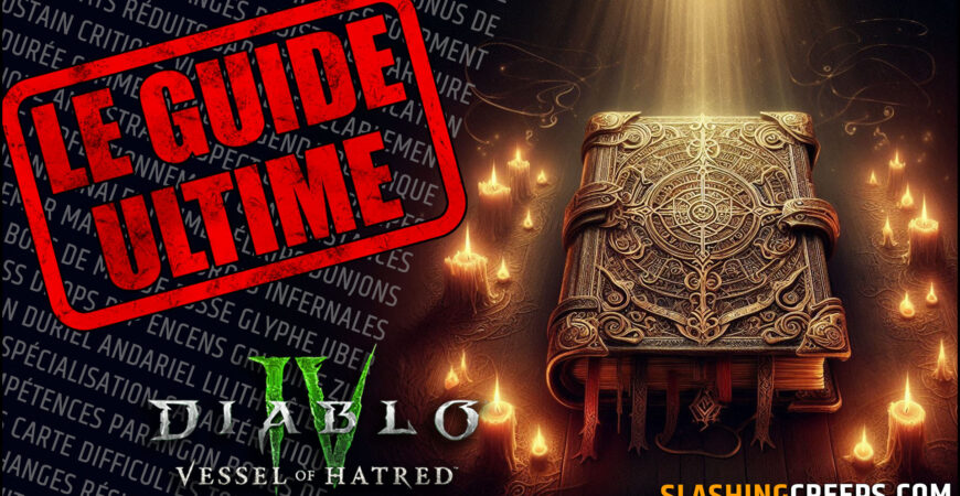 GUIDE COMPLET DIABLO 4 2.0 VESSEL OF HATRED, tout ce que vous devez savoir