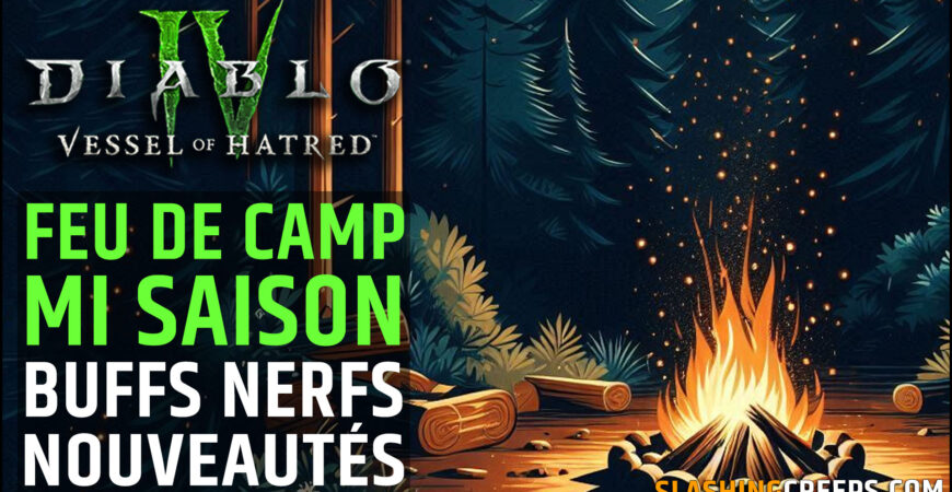 Feu de camp Mi saison Diablo 4 Saison 6, ce qu'on peut attendre du patch