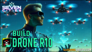 Meilleur build Seven Cities, la puissance des drones en R10 !