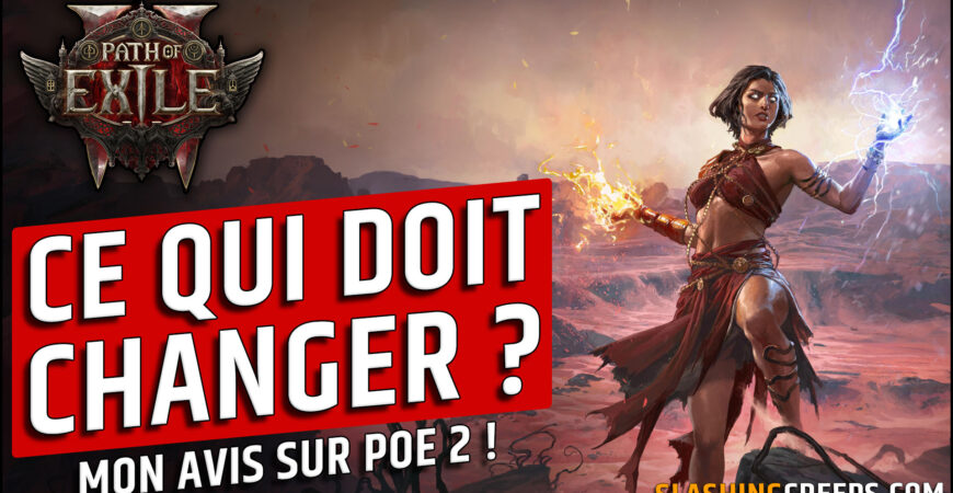 Mon avis sur Path of Exile 2, ce qui doit changer