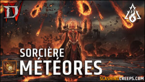 Build Sorcière Météore Diablo 4 Saison 7, déclenchez l'armageddon pour rouler sur le endgame