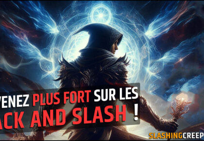 Devenez plus fort sur les Hack and Slash !
