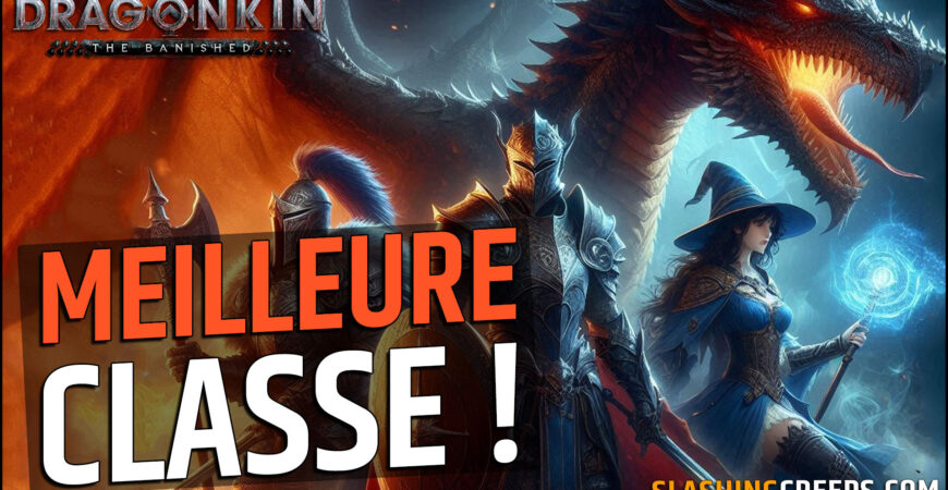 Meilleure Classe Dragonkin The Banished entre barbare, oracle et chevalier