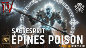 Build Sacresprit Épines Diablo 4 Saison 9, la puissance de bris de roche et poison