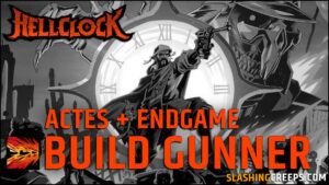 BUILD HELL CLOCK, pour rouler sur les trois actes puis le endgame
