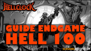GUIDE HELL CLOCK ENDGAME HELL 100, comment terminer les ascensions infernales