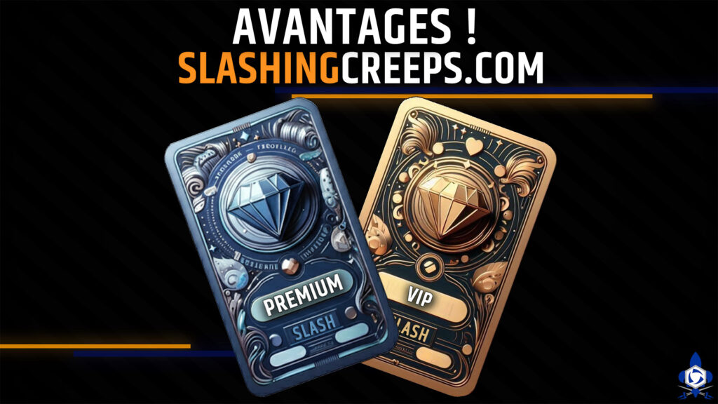 Avantages Premiums SlashingCreeps v2