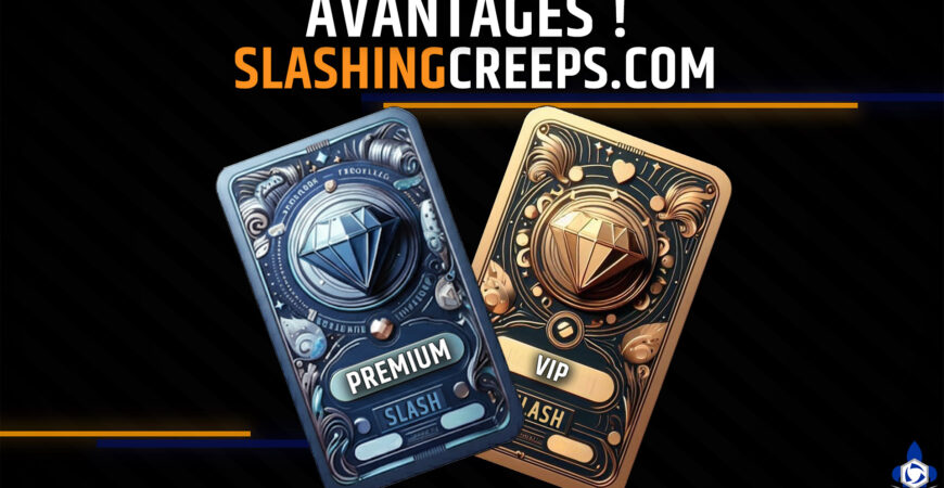 Avantages Premiums SlashingCreeps v2