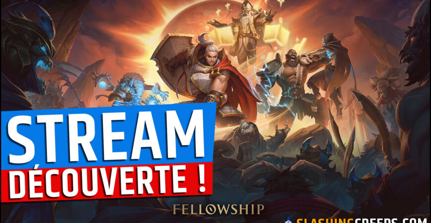Découverte Fellowship, alors ça vaut le coup