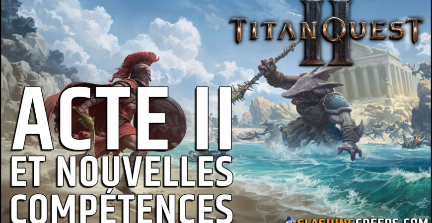 Mise à jour majeure Titan Quest 2, découvrez l'acte 2 et les nouvelles compétences