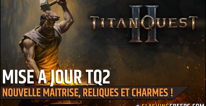 Maitrise Forge Titan Quest 2, reliques et charmes pour la mise à jour de décembre 2025
