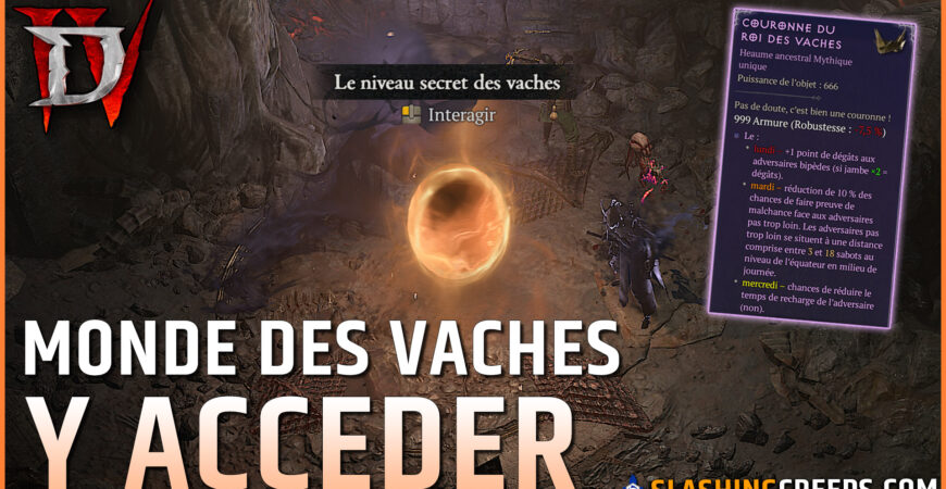 MONDE DES VACHES DIABLO 4 LORD OF HATRED, comment accéder au niveau secret sans faire la quête
