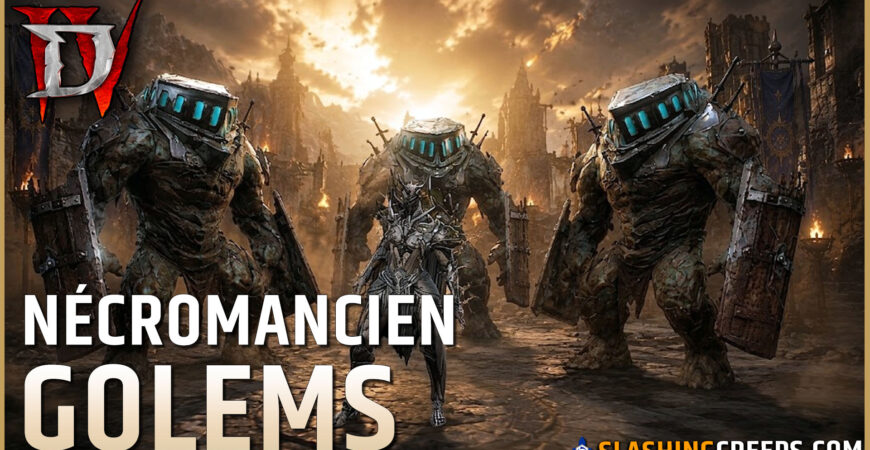 BUILD NÉCROMANCIEN GOLEM DIABLO 4 SAISON 14, éclatez le endgame avec votre nécro